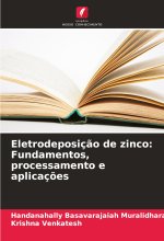Eletrodeposiç?o de zinco: Fundamentos, processamento e aplicaç?es