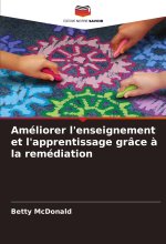 Améliorer l'enseignement et l'apprentissage grâce ? la remédiation