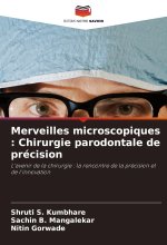 Merveilles microscopiques : Chirurgie parodontale de précision