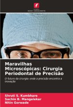 Maravilhas Microscópicas: Cirurgia Periodontal de Precis?o