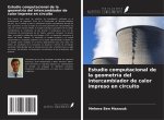 Estudio computacional de la geometría del intercambiador de calor impreso en circuito