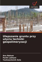 Ulepszanie gruntu przy u?yciu techniki geopolimeryzacji