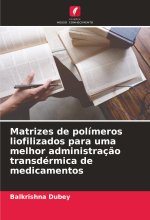 Matrizes de polímeros liofilizados para uma melhor administraç?o transdérmica de medicamentos