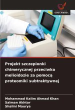 Projekt szczepionki chimerycznej przeciwko melioidozie za pomoc? proteomiki subtraktywnej