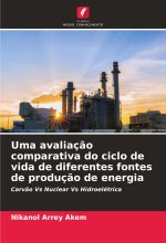 Uma avaliaç?o comparativa do ciclo de vida de diferentes fontes de produç?o de energia