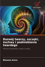 Rozwój twarzy, szcz?ki, ?uchwy i podniebienia twardego