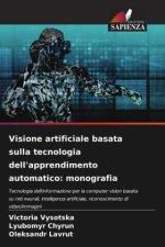 Visione artificiale basata sulla tecnologia dell'apprendimento automatico: monografia