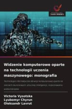 Widzenie komputerowe oparte na technologii uczenia maszynowego: monografia