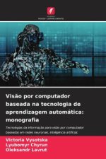 Vis?o por computador baseada na tecnologia de aprendizagem automática: monografia
