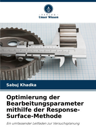 Optimierung der Bearbeitungsparameter mithilfe der Response-Surface-Methode