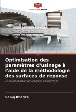 Optimisation des param?tres d'usinage ? l'aide de la méthodologie des surfaces de réponse