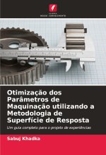 Otimizaç?o dos Parâmetros de Maquinaç?o utilizando a Metodologia de Superfície de Resposta