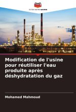 Modification de l'usine pour réutiliser l'eau produite apr?s déshydratation du gaz