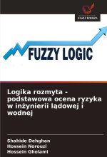 Logika rozmyta - podstawowa ocena ryzyka w in?ynierii l?dowej i wodnej