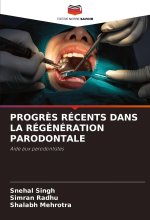 PROGR?S RÉCENTS DANS LA RÉGÉNÉRATION PARODONTALE