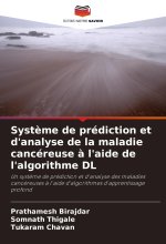 Syst?me de prédiction et d'analyse de la maladie cancéreuse ? l'aide de l'algorithme DL