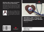 Nutrition with a Focus on Cerebral Palsy and Severe Malnutrition