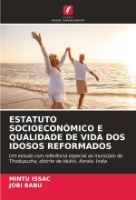 ESTATUTO SOCIOECONÓMICO E QUALIDADE DE VIDA DOS IDOSOS REFORMADOS
