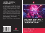 ANATOMIA, FISIOLOGIA E PATOLOGIA DOS NERVOS TRIGÉMEO E FACIAL