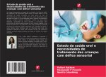 Estado da saúde oral e necessidades de tratamento das crianças com défice sensorial