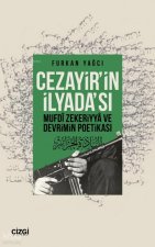 Cezayirin Ilyadasi Mufdi Zekeriyya ve Devrimin Poetikasi