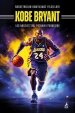 Basketbolun Unutulmaz Yildizlari Kobe Bryant