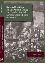 Osmanli Devletinde Bir Güc Paylasim Örnegi ;Rum Isyanlari Sürecinde Kavalali Mehmet Ali Pasa 1821-1828