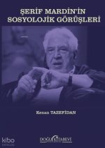 Serif Mardinin Sosyolojik Görüsleri