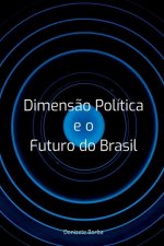 Dimens o Pol tica E O Futuro Do Brasil