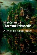 Hist rias Da Floresta Primordial I