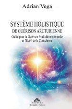 Syst?me Holistique de Guérison Arcturienne