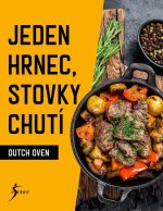 Dutch Oven - Jeden hrnec, stovky chutí