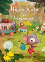 Myška Ruby ide kempovať