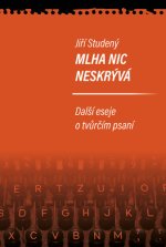 Mlha nic neskrývá - Další eseje o tvůrčím psaní