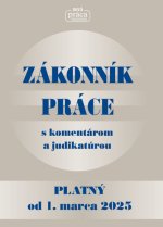 ZÁKONNÍK PRÁCE s komentárom a judikatúrou po poslednej novele vykonanej zákonom NR SR č. 399-2024 Z. z. - platný od 1. marca 2025