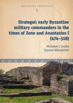 Strategoí: Early Byzantine Military Commanders in the Times of Zeno and Anastasius I (474–518)
