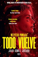 Todo Vuelve. Wszystko powraca. Todo Arde. Tom 2