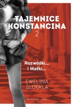 Rozwódki. Matki. Tajemnice Konstancina. Tom 2