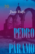Pedro Páramo Edición conmemorativa 70 a?os, 1955-2025