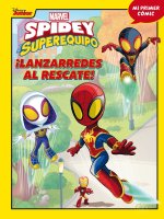 Spidey y su superequipo. ?Lanzarredes al rescate!