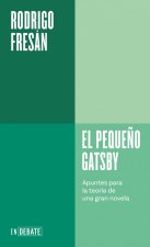El Peque?o Gatsby: Apuntes Para La Teoría de Una Gran Novela / The Little Gatsby