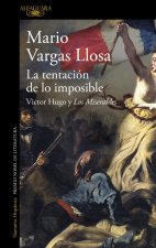 La Tentación de Lo Imposible / The Temptation of the Impossible: Victor Hugo and Les Misérables