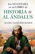 Eso No Estaba En Mi Libro de Historia de Al Andalus
