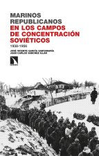 Marinos republicanos en los campos de concentración soviéticos: 1938-1956