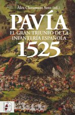 Pavía 1525. El gran triunfo de la infantería espa?ola