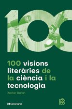 100 visions liter?ries de la ci?ncia i la tecnologia