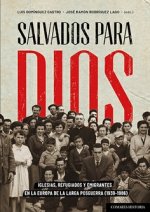Salvados para Dios: Iglesias, refugiados y emigrantes en la Europa de la larga posguerra (1939-1986
