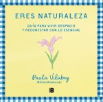 Eres Naturaleza / You Are Nature