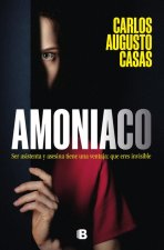 Amoniaco: Ser Asistenta Y Asesina Tiene Una Ventaja: Que Eres Invisible/ Ammonia
