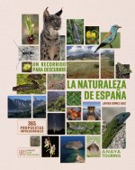 Un recorrido para descubrir la Naturaleza de Espa?a. 365 Propuestas imprescindibles